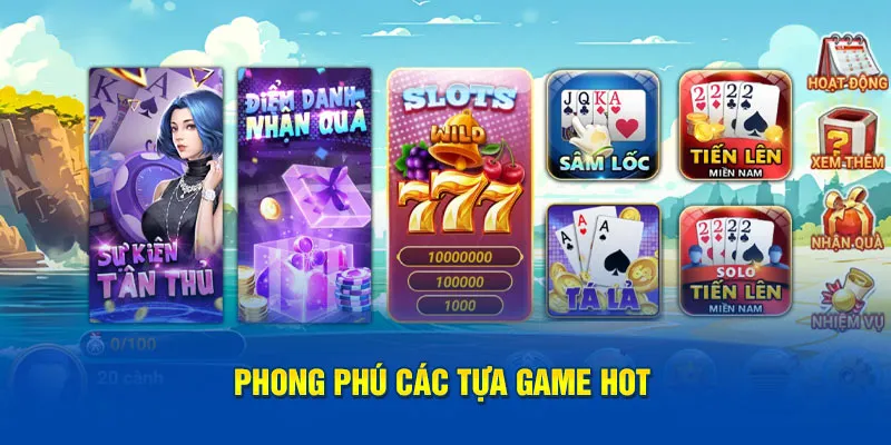 Phong phú các tựa game hot