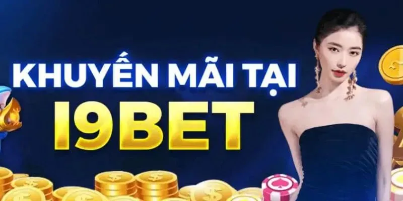 Top 5 chương trình khuyến mãi i9Bet hot nhất hiện nay