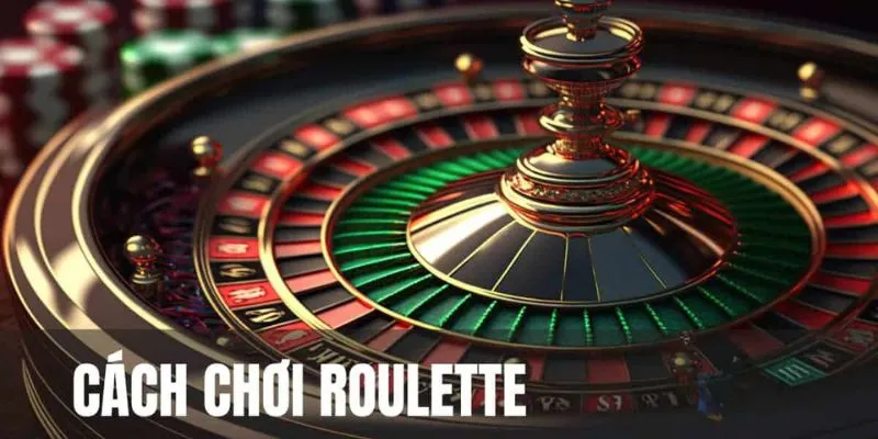 Hướng dẫn cách chơi Roulette chi tiết cho người mới bắt đầu 