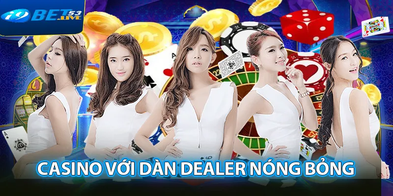 Thế giới casino I9BET siêu nóng bỏng và đẳng cấp 