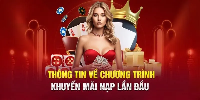 Chi tiết thông tin về khuyến mãi nạp lần đầu 2024