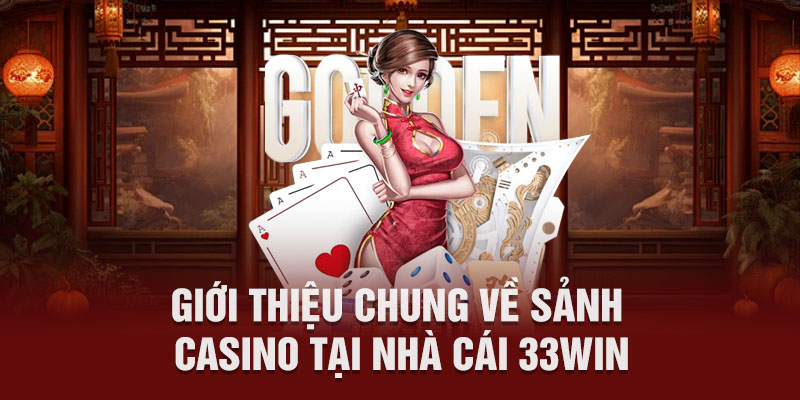 Giới thiệu về Casino 33WIN