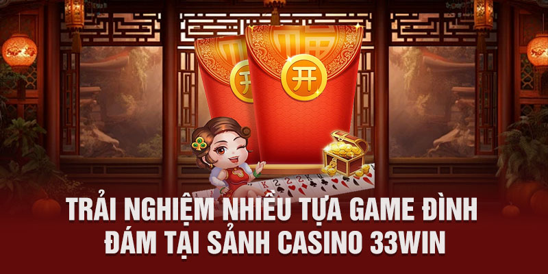 Casino 33WIN và những tựa game xịn